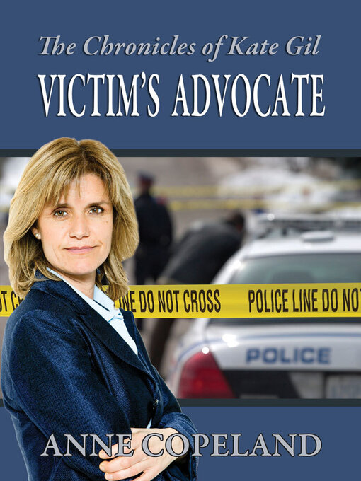 Title details for The Chronicles of Kate Gill Victim's Advocate by Anne Copeland - Available